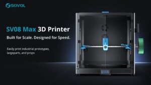 Kickstarter - Sovol SV08 Max High-Speed Large-Size 3D Printer Open-Source