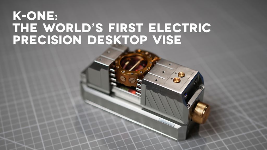 Kickstarter - K-ONEThe World’s First Electric Precision Desktop Vise