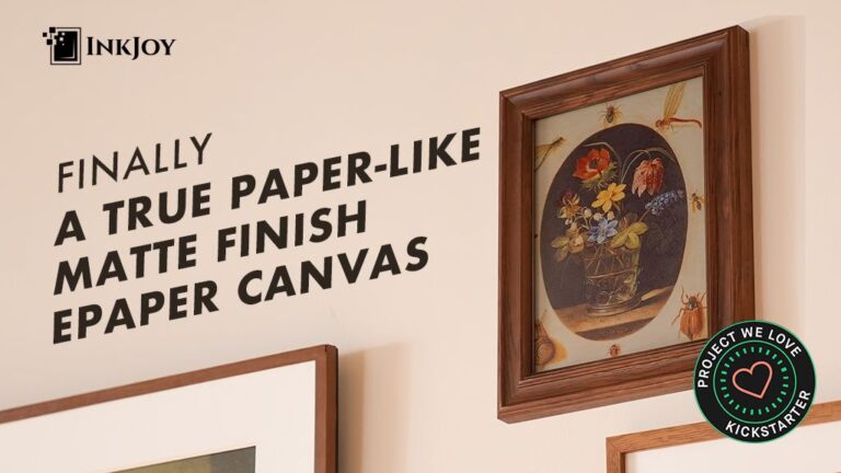 Kickstarter - InkJoy Frame The True ePaper Canvas