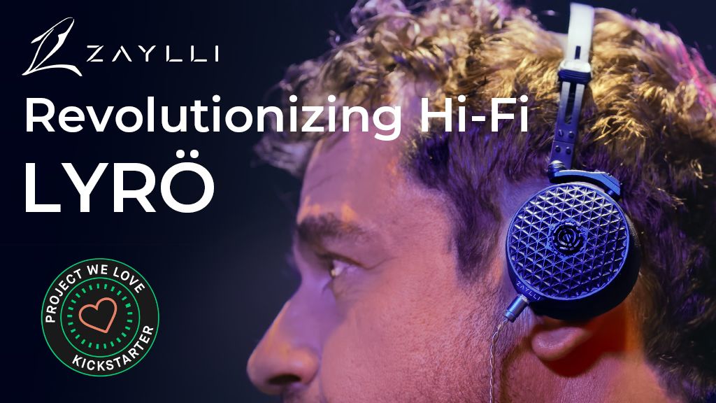 Kickstarter - Zaylli LYRÖ Wear Ultra-Natural Hi-Fi, Go Anywhere